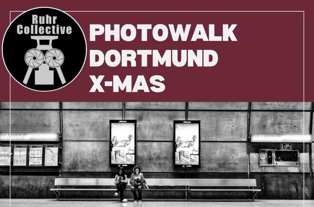 Letzter RuhrCollective Photowalk 2025: X-Mas Walk durch Dortmund
